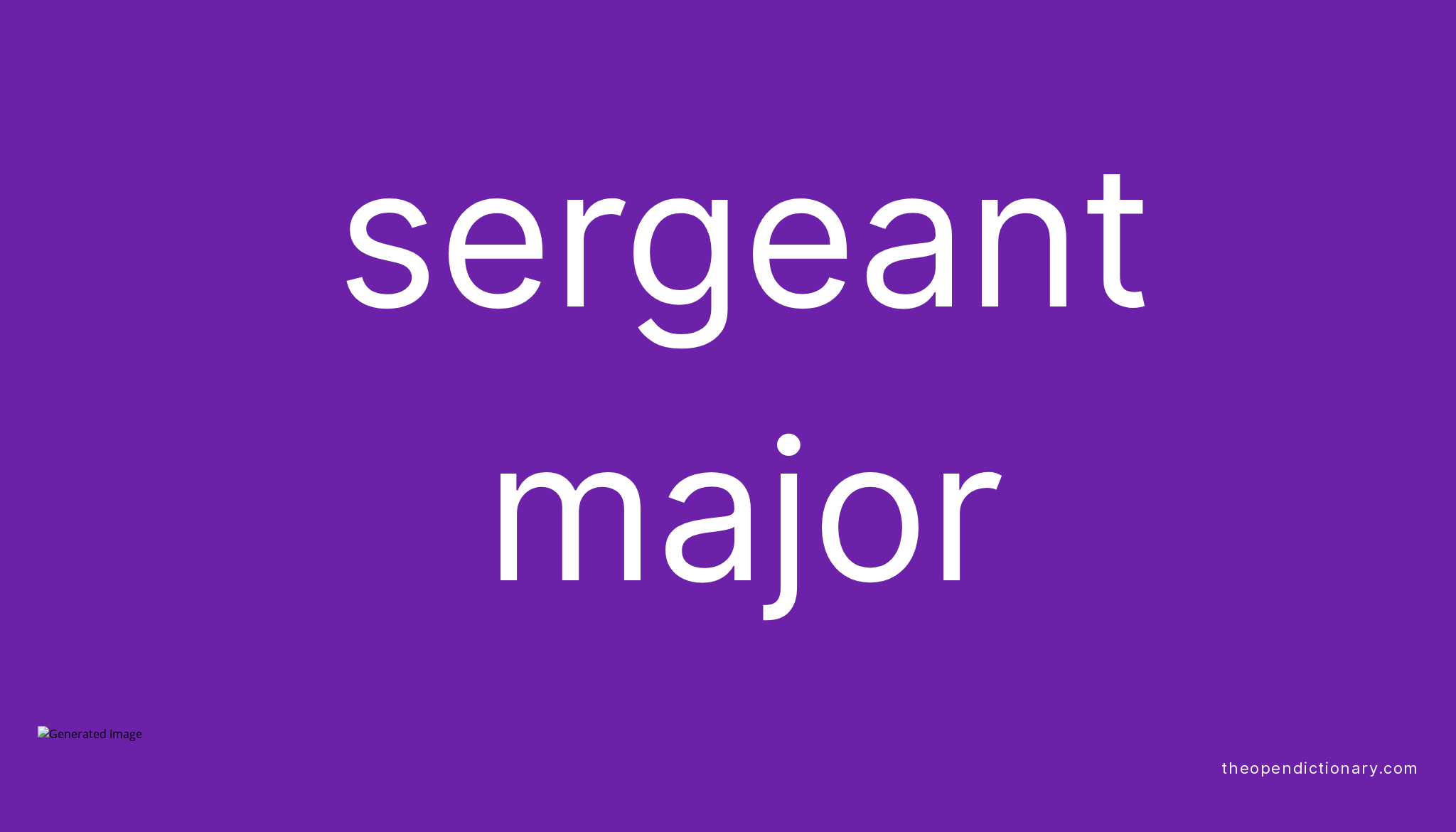 Sergeant major Meaning of Sergeant major Definition of Sergeant